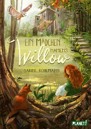 [Ein Mädchen namens Willow 01] • Ein Mädchen namens Willow